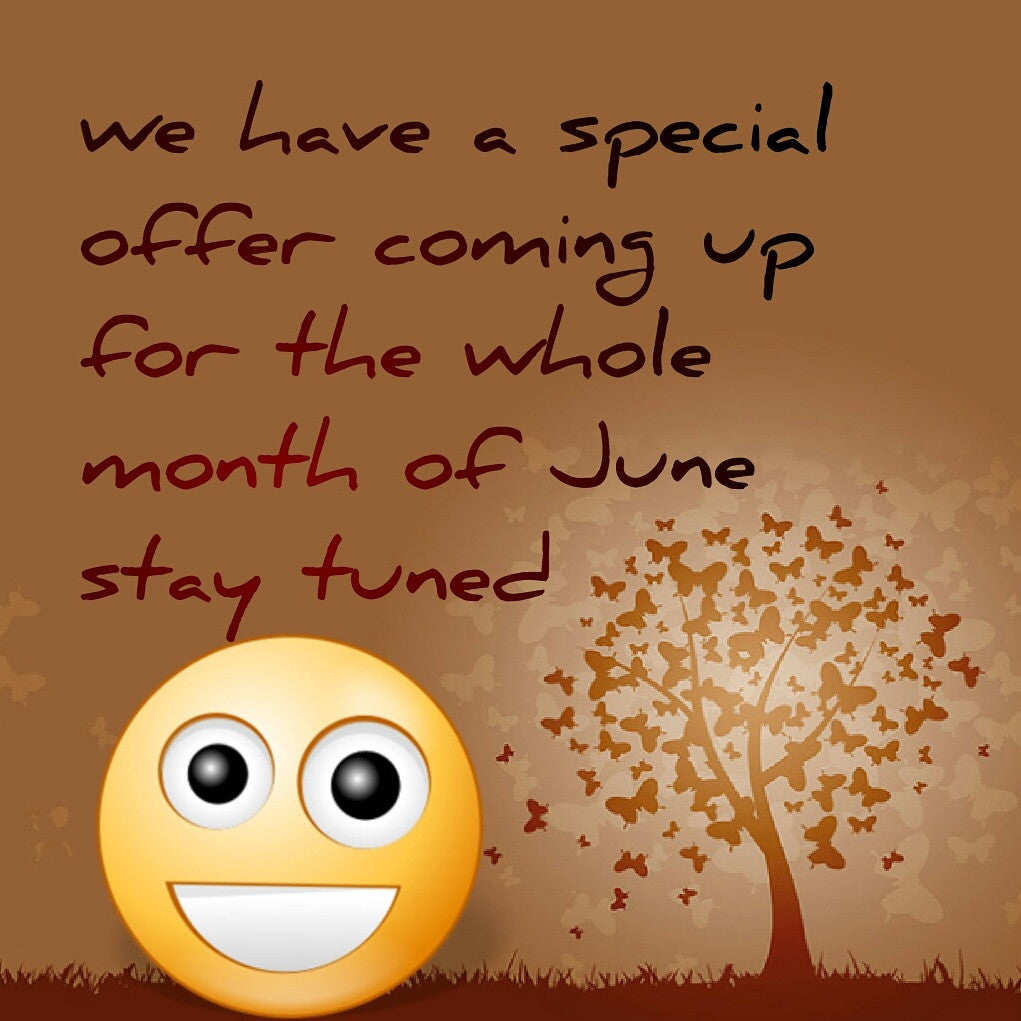 Special coming up for the month of June stay tuned